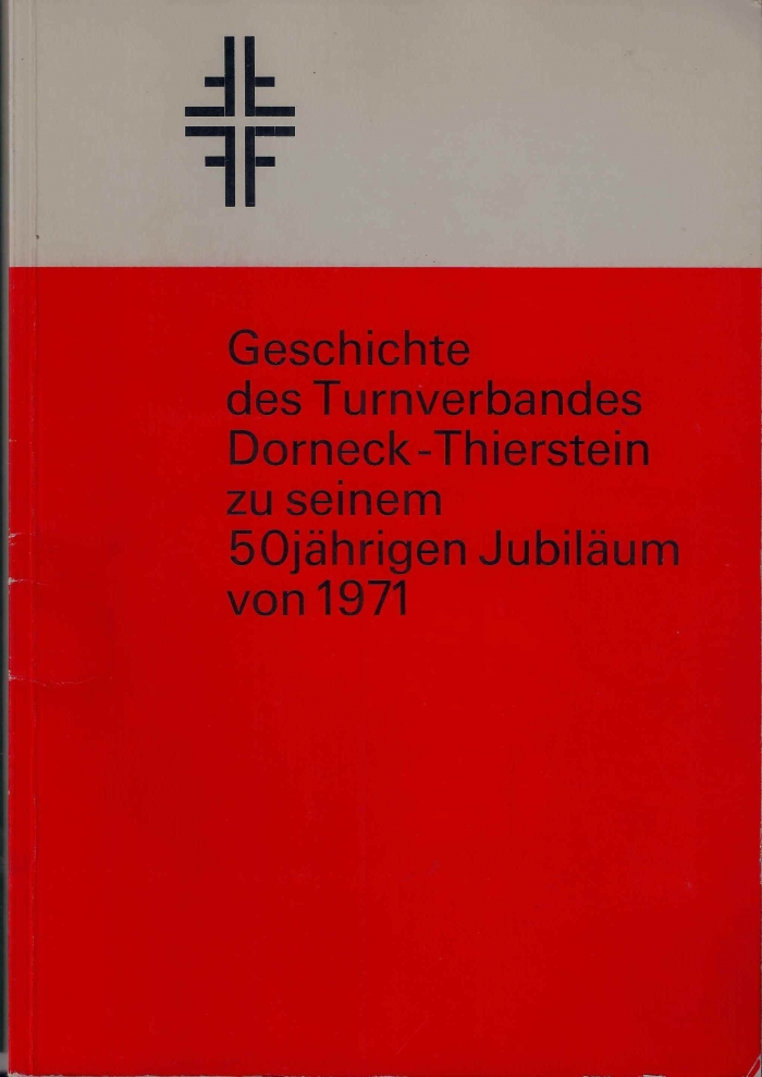 <p>Geschichte des Turnverbandes Dorneck Thierstein zu seinem 50 jährigen Jubiläum von 1971 , Büchlein Top Zustand</p>